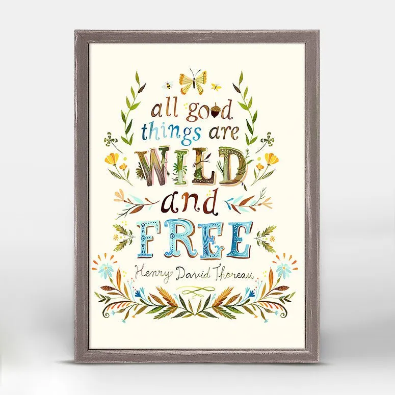 All Good Things are Wild and Free Mini Framed Canvas