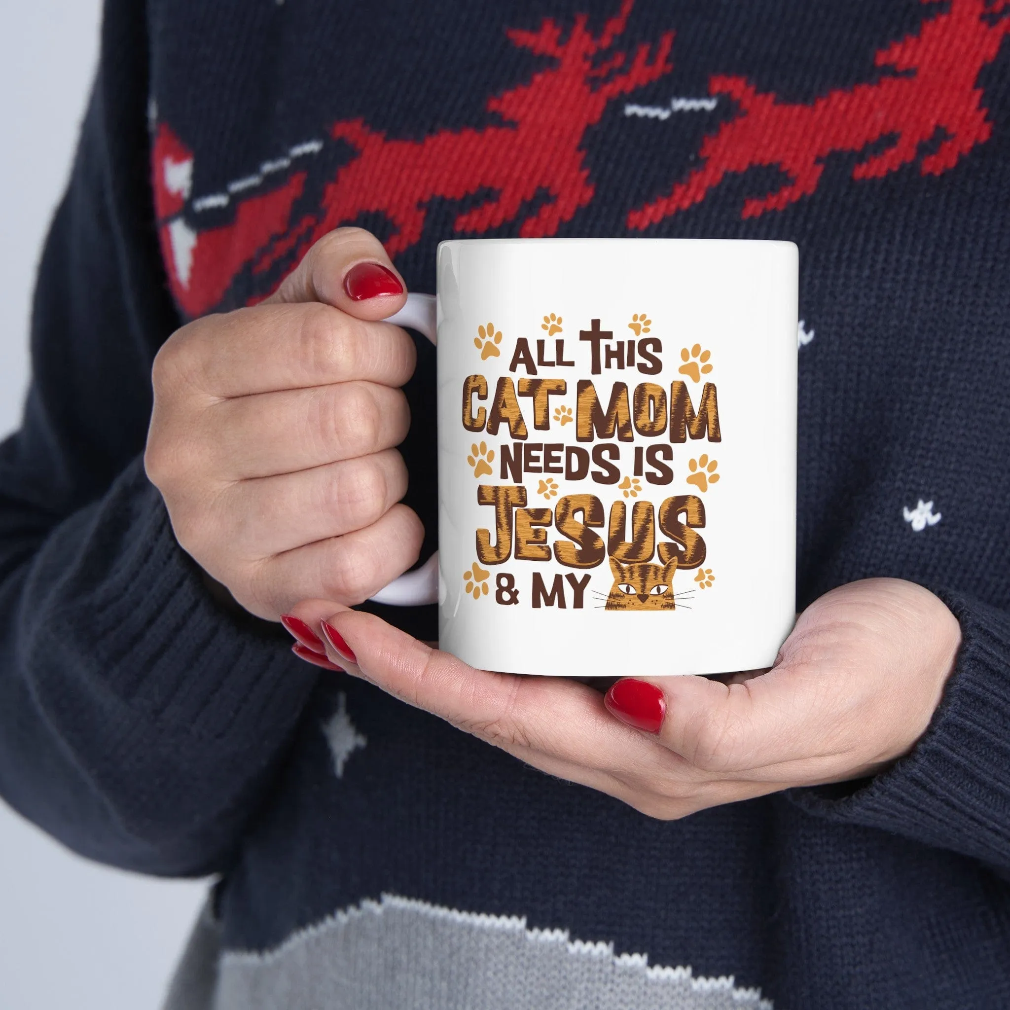 Cat Mom Needs Jesus 11oz Mug