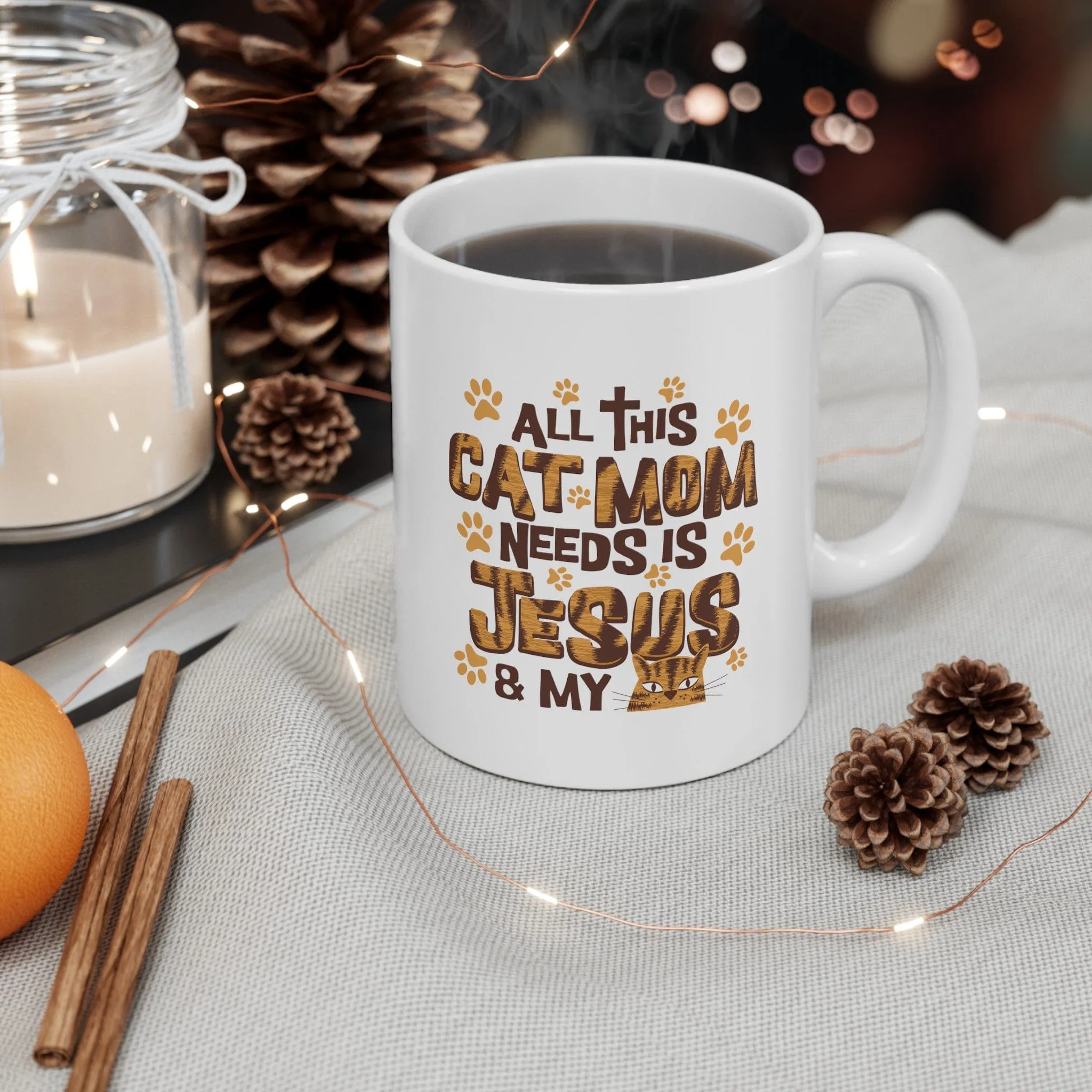 Cat Mom Needs Jesus 11oz Mug