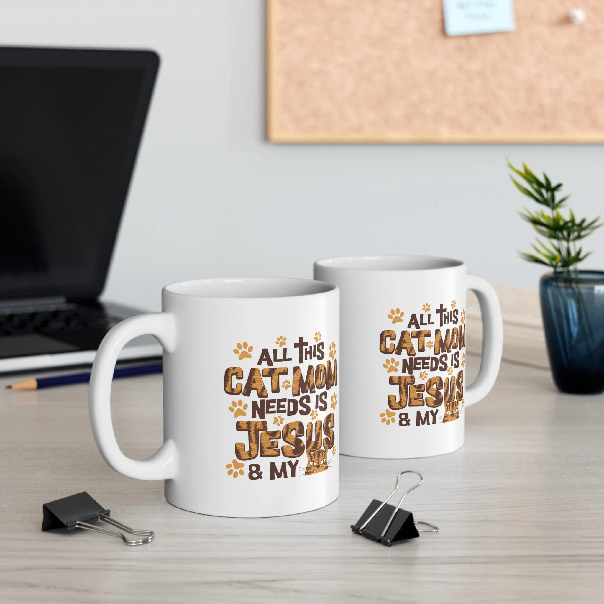 Cat Mom Needs Jesus 11oz Mug