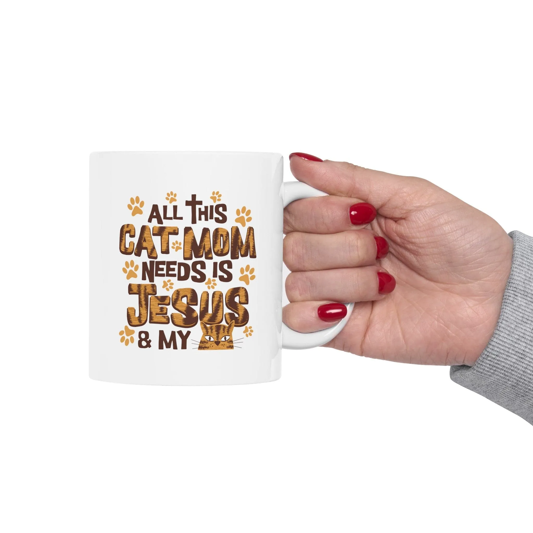 Cat Mom Needs Jesus 11oz Mug