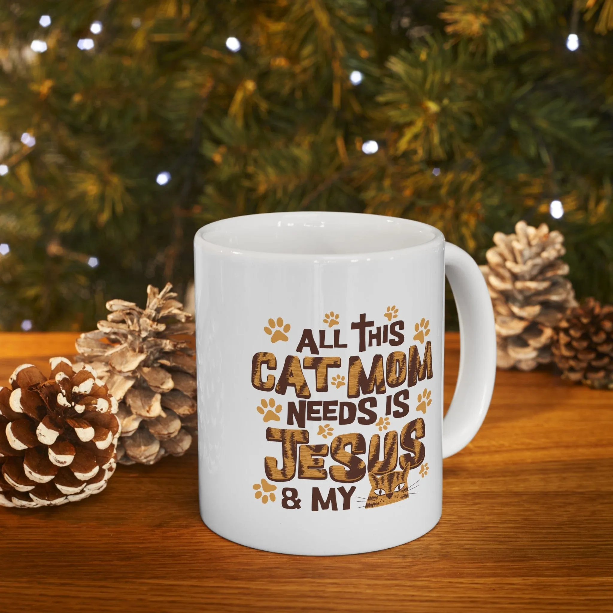 Cat Mom Needs Jesus 11oz Mug