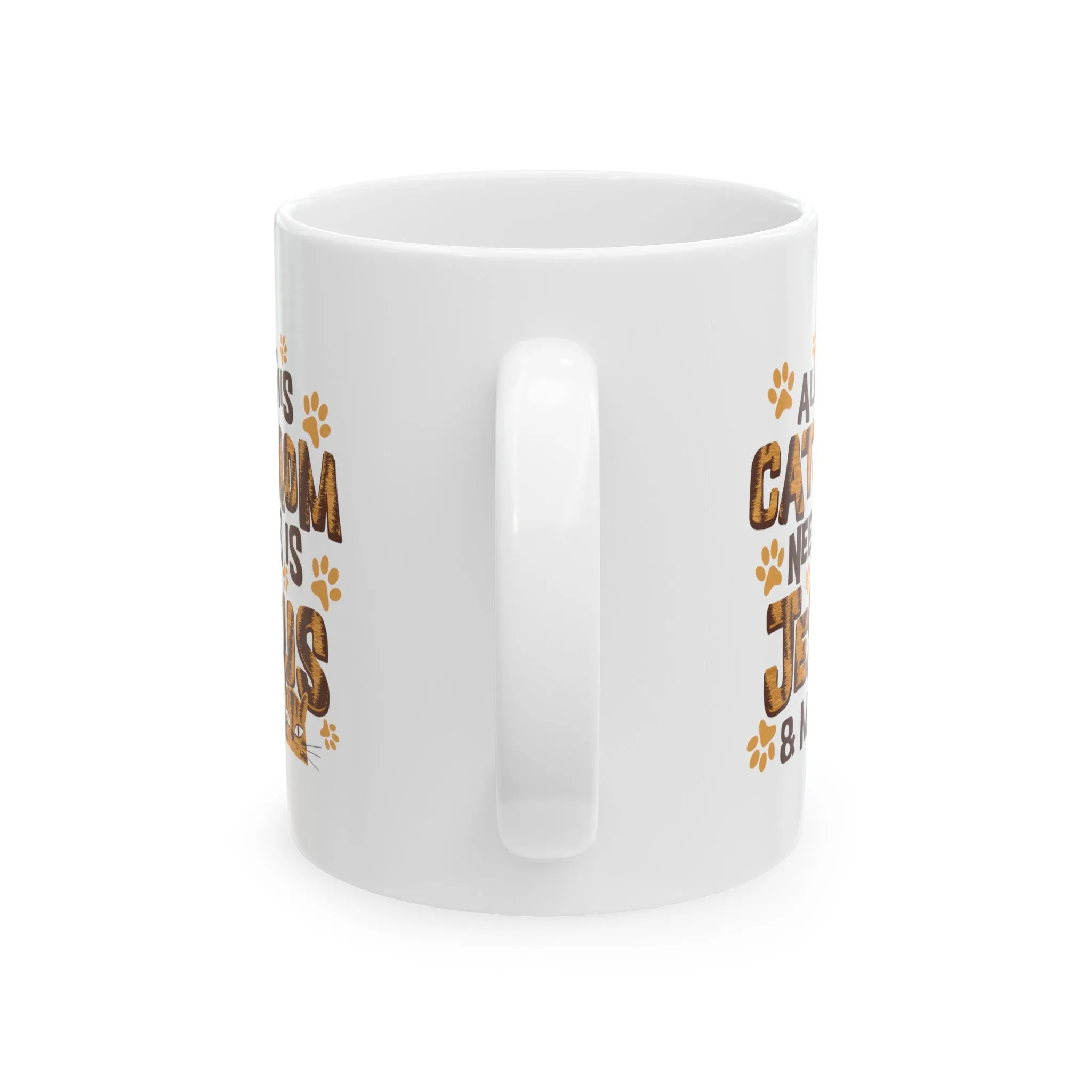 Cat Mom Needs Jesus 11oz Mug